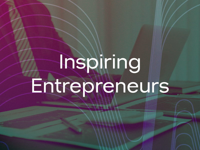 Inspiring Entrepreneurs